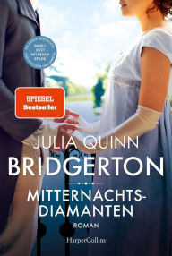 Title: Bridgerton - Mitternachtsdiamanten: Band 7 Die Vorlage zum NETFLIX-Welterfolg - Staffel 3 erscheint ab Mai 2024!, Author: Julia Quinn