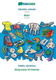 Title: BABADADA, latviesu valoda - Malti, Attelu vardnica - dizzjunarju bl-istampi: Latvian - Maltese, visual dictionary, Author: Babadada GmbH