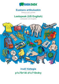 Title: BABADADA, Euskara artikuluekin - Leetspeak (US English), irudi hiztegia - p1c70r14l d1c710n4ry: Basque with articles - Leetspeak (US English), visual dictionary, Author: Babadada GmbH