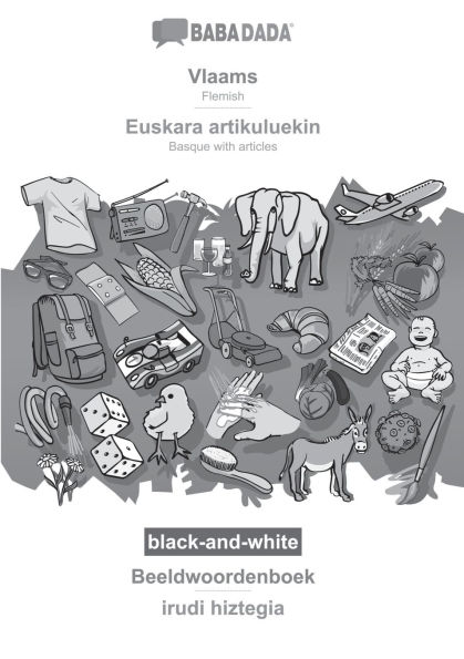 BABADADA black-and-white, Vlaams - Euskara artikuluekin, Beeldwoordenboek - irudi hiztegia: Flemish - Basque with articles, visual dictionary