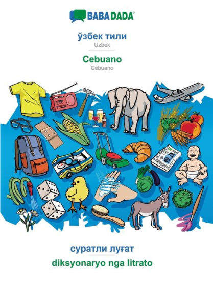 BABADADA, Uzbek (in cyrillic script) - Cebuano, visual dictionary (in cyrillic script) - diksyonaryo nga litrato: Uzbek (in cyrillic script) - Cebuano, visual dictionary