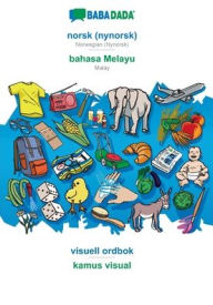 Title: BABADADA, norsk (nynorsk) - bahasa Melayu, visuell ordbok - kamus visual: Norwegian (Nynorsk) - Malay, visual dictionary, Author: Babadada GmbH