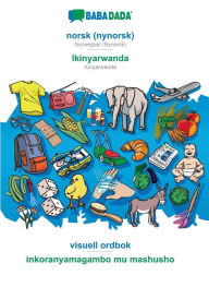 Title: BABADADA, norsk (nynorsk) - Ikinyarwanda, visuell ordbok - inkoranyamagambo mu mashusho: Norwegian (Nynorsk) - Kinyarwanda, visual dictionary, Author: Babadada GmbH