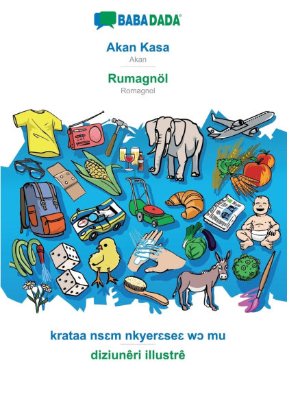 BABADADA, Akan Kasa - Rumagnï¿½l, krataa nsɛm nkyerɛseɛ wɔ mu - diziunï¿½ri illustrï¿½: Akan - Romagnol, visual dictionary