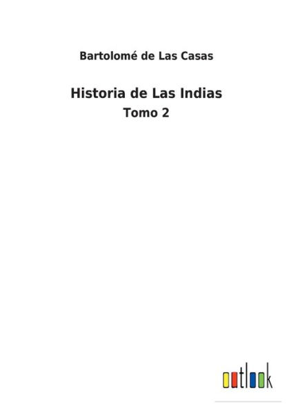 Historia de Las Indias: Tomo