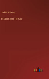 Title: El Sabor de la Tierruca, Author: Josï M de Pereda