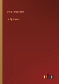 Title: La Quimera, Author: Emilia Pardo Bazán