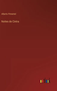 Title: Noites de Cintra, Author: Alberto Pimentel
