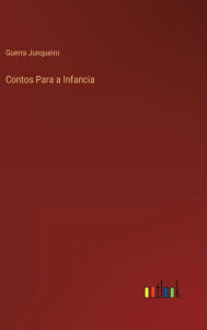 Title: Contos Para a Infancia, Author: Guerra Junqueiro