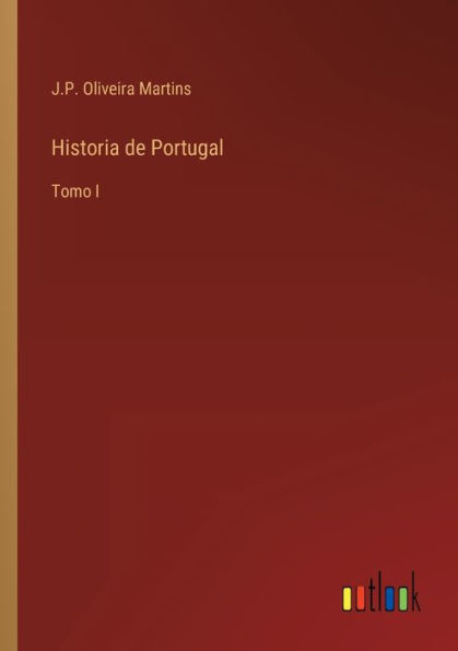 Historia de Portugal: Tomo I