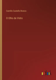 Title: O Olho de Vidro, Author: Camillo Castello Branco