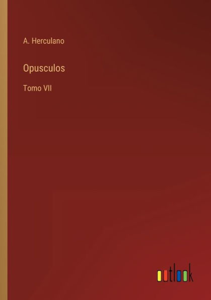 Opusculos: Tomo VII