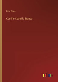 Title: Camillo Castello Branco, Author: Silva Pinto