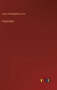 Title: Transviado, Author: Jayme de Magalhaes Lima