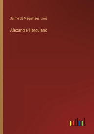 Title: Alexandre Herculano, Author: Jaime de Magalhaes Lima