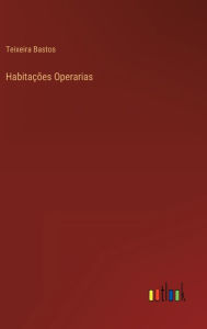Title: Habitações Operarias, Author: Teixeira Bastos