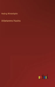 Title: Arbetarens Hustru, Author: Hedvig Winterhjelm