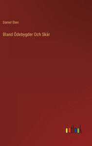 Title: Bland Ödebygder Och Skär, Author: Daniel Sten