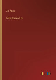 Title: Förrädarens Lön, Author: J.O. Åberg