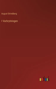 Title: I Varbrytningen, Author: August Strindberg