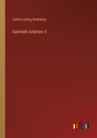 Title: Samlade Arbeten II, Author: Johan Ludvig Runeberg