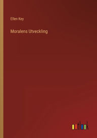 Title: Moralens Utveckling, Author: Ellen Key