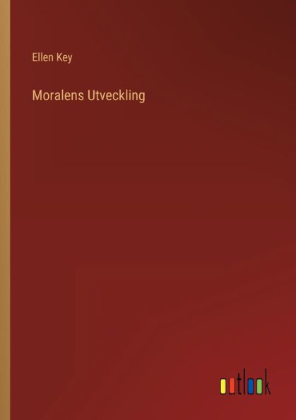 Moralens Utveckling by Ellen Key, Paperback | Barnes & Noble®