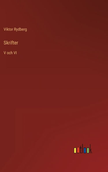 Skrifter: V och VI