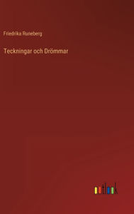 Title: Teckningar och Drömmar, Author: Friedrika Runeberg