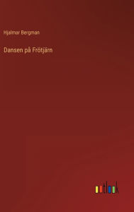 Title: Dansen på Frötjärn, Author: Hjalmar Bergman