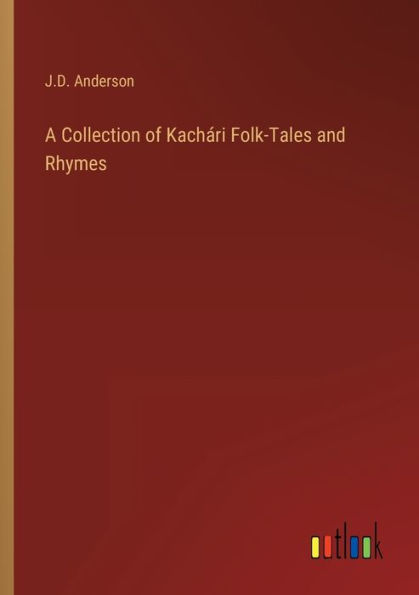 A Collection of Kachári Folk-Tales and Rhymes