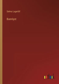 Title: Bannlyst, Author: Selma Lagerlöf