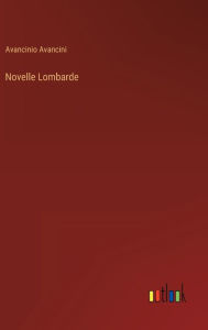 Title: Novelle Lombarde, Author: Avancinio Avancini