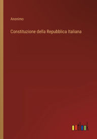 Title: Constituzione della Repubblica Italiana, Author: Anonimo