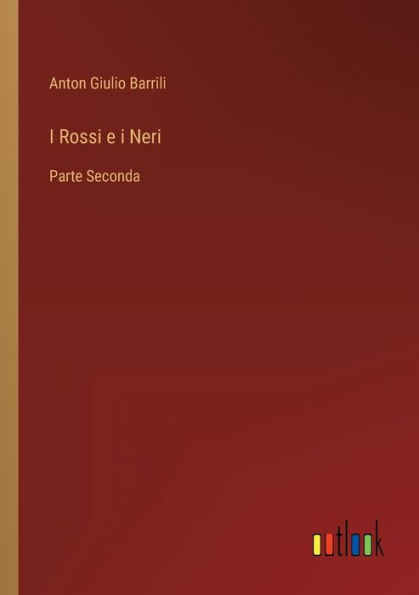 i Rossi e Neri: Parte Seconda