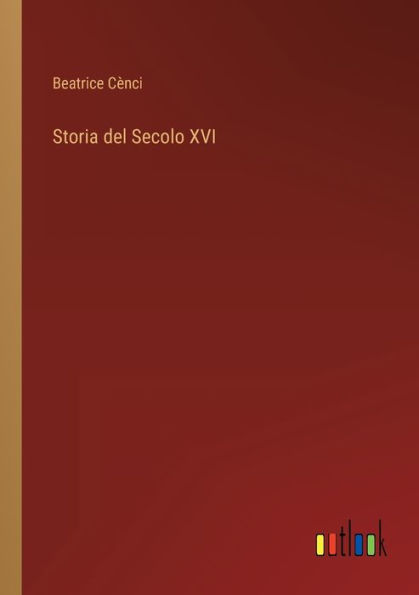 Storia del Secolo XVI