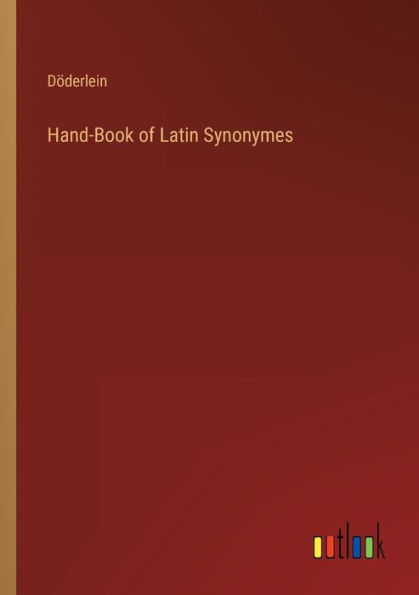 Hand-Book of Latin Synonymes