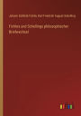 Fichtes und Schellings philosophischer Briefwechsel