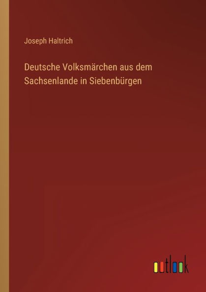 Deutsche Volksmärchen aus dem Sachsenlande Siebenbürgen