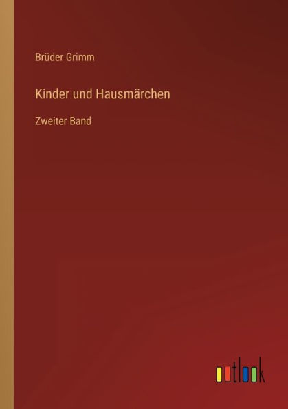 Kinder und Hausmärchen: Zweiter Band