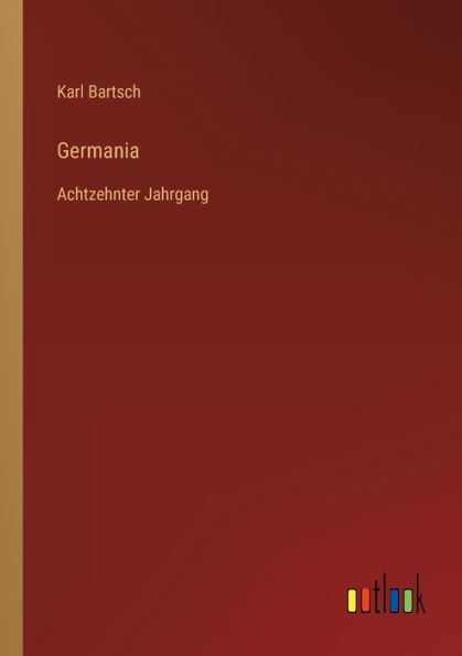 Germania: Achtzehnter Jahrgang