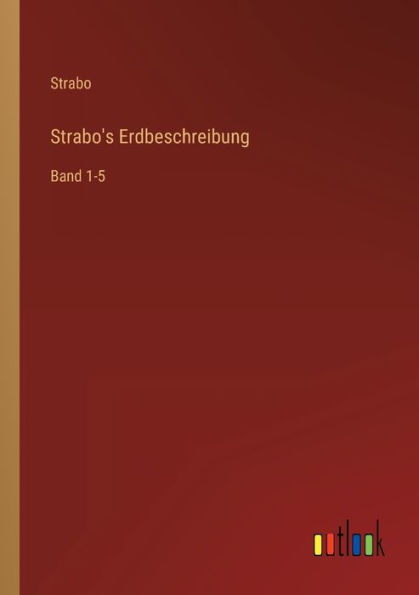 Strabo's Erdbeschreibung: Band 1-5
