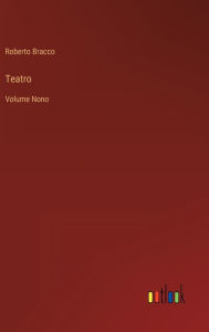 Title: Teatro: Volume Nono, Author: Roberto Bracco