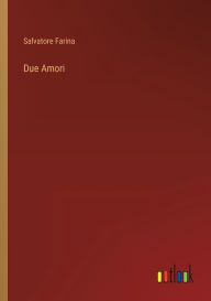 Title: Due Amori, Author: Salvatore Farina