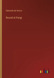 Title: Ricordi di Parigi, Author: Edmondo de Amicis
