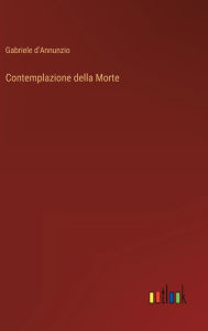 Title: Contemplazione della Morte, Author: Gabriele D'Annunzio