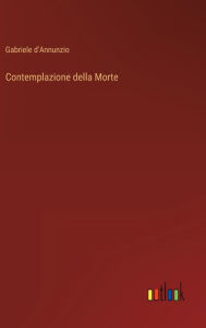 Title: Contemplazione della Morte, Author: Gabriele d'Annunzio