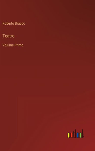 Teatro: Volume Primo