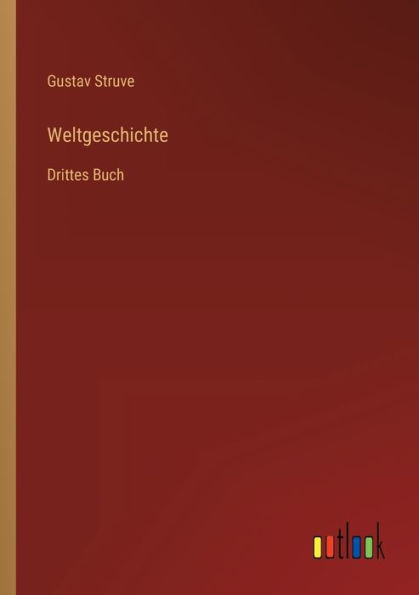 Weltgeschichte: Drittes Buch