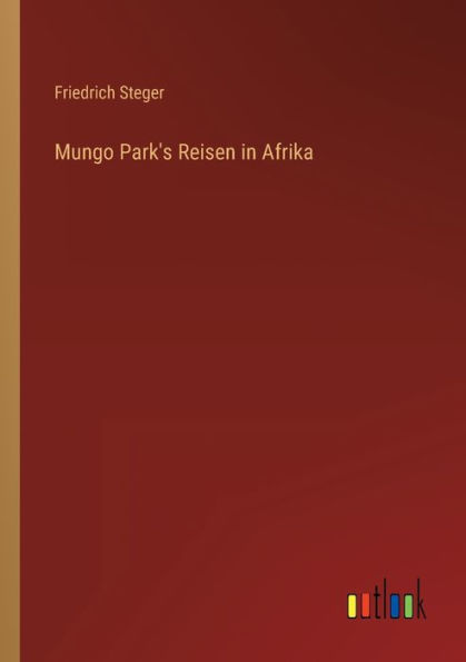 Mungo Park's Reisen Afrika